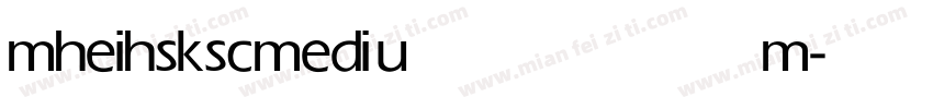 mhei hsksc medium字体转换